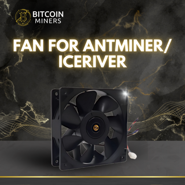 Fan for ANTMINER/ICERIVER