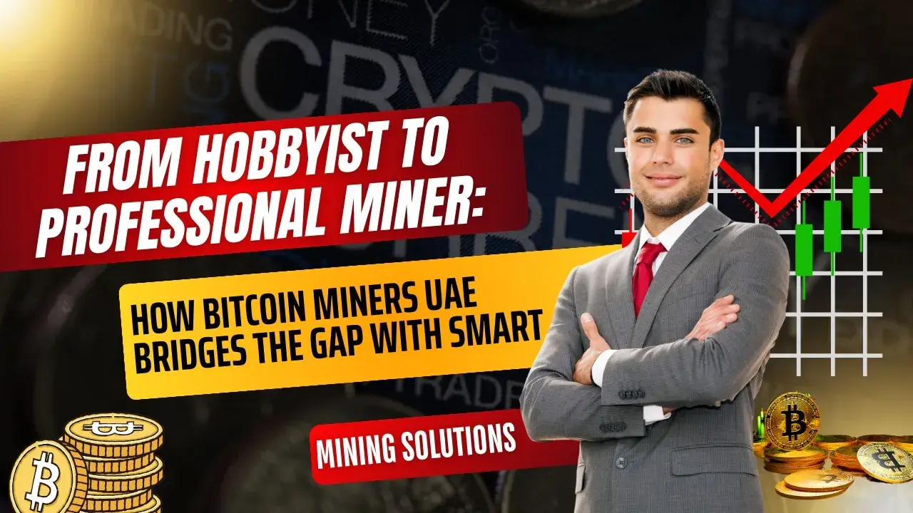 From Hobbyist to Professional Miner: How Bitcoin Miners UAE Bridges the Gap with Smart Mining Solutions